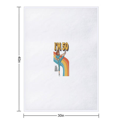 I'm 50 I Like to Kick, Streth, And Kick! Funny 50 Years Old Throw Blanket