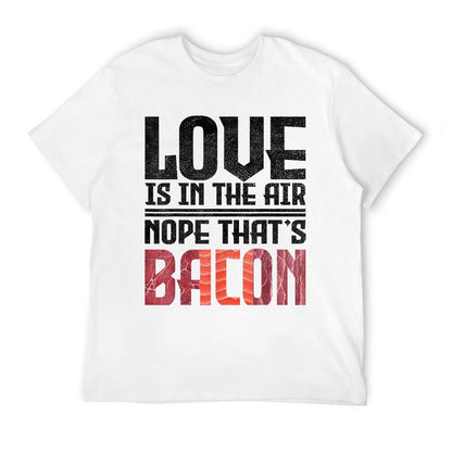 Love Is In The Air Nope Thats Bacon Funny  Eco-friendly Material T-Shirt