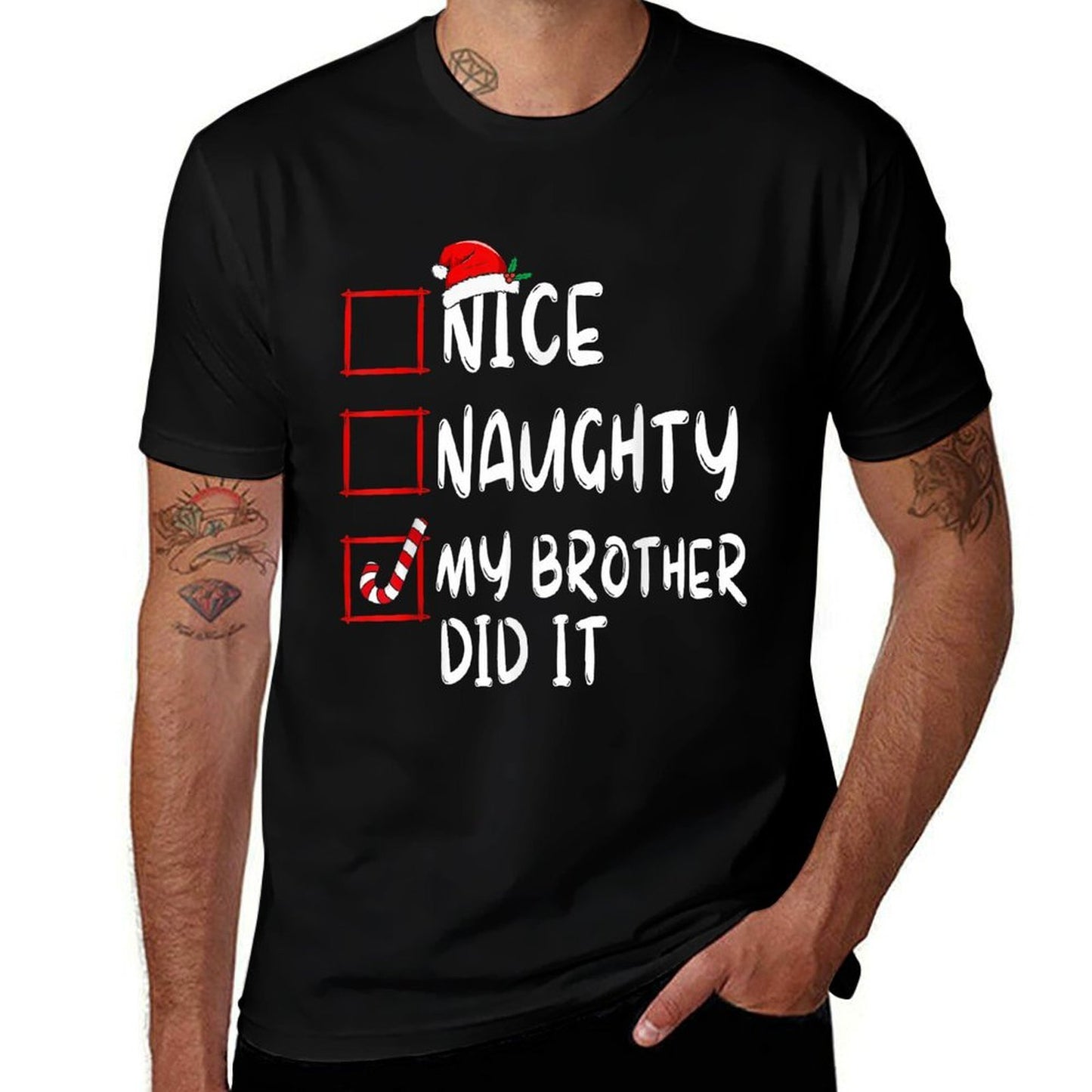 Nice Naughty My Brother Did It List Xmas Santa Claus  Odor-resistant T-Shirt