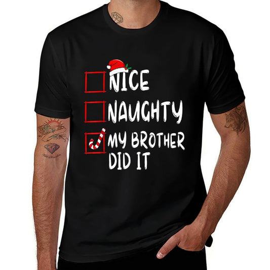 Nice Naughty My Brother Did It List Xmas Santa Claus  Odor-resistant T-Shirt
