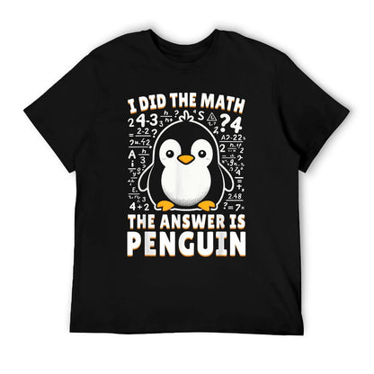I Did The Math The Answer Is Penguin - Funny Penguin Lover T-Shirt