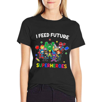 I Feed Future Super Heroes Gift Teaching Mother Day T-Shirt