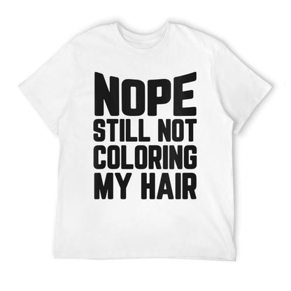 Womens Nope Still No Coloring My Hair Grey Hair  Rolled Sleeves T-Shirt