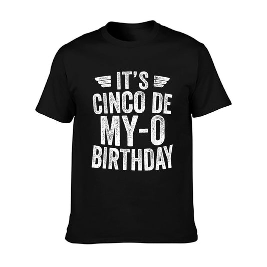 It&#39;s Cinco De My-O Birthday Shirt Cinco De Mayo Party T-Shirt