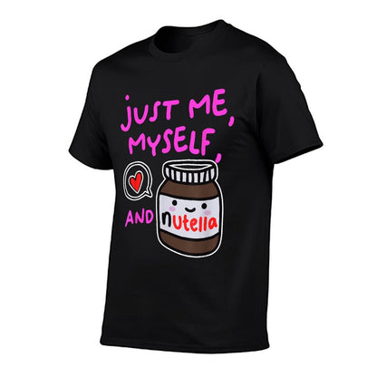 Just Me Myself And Nutella Apparel T-Shirt