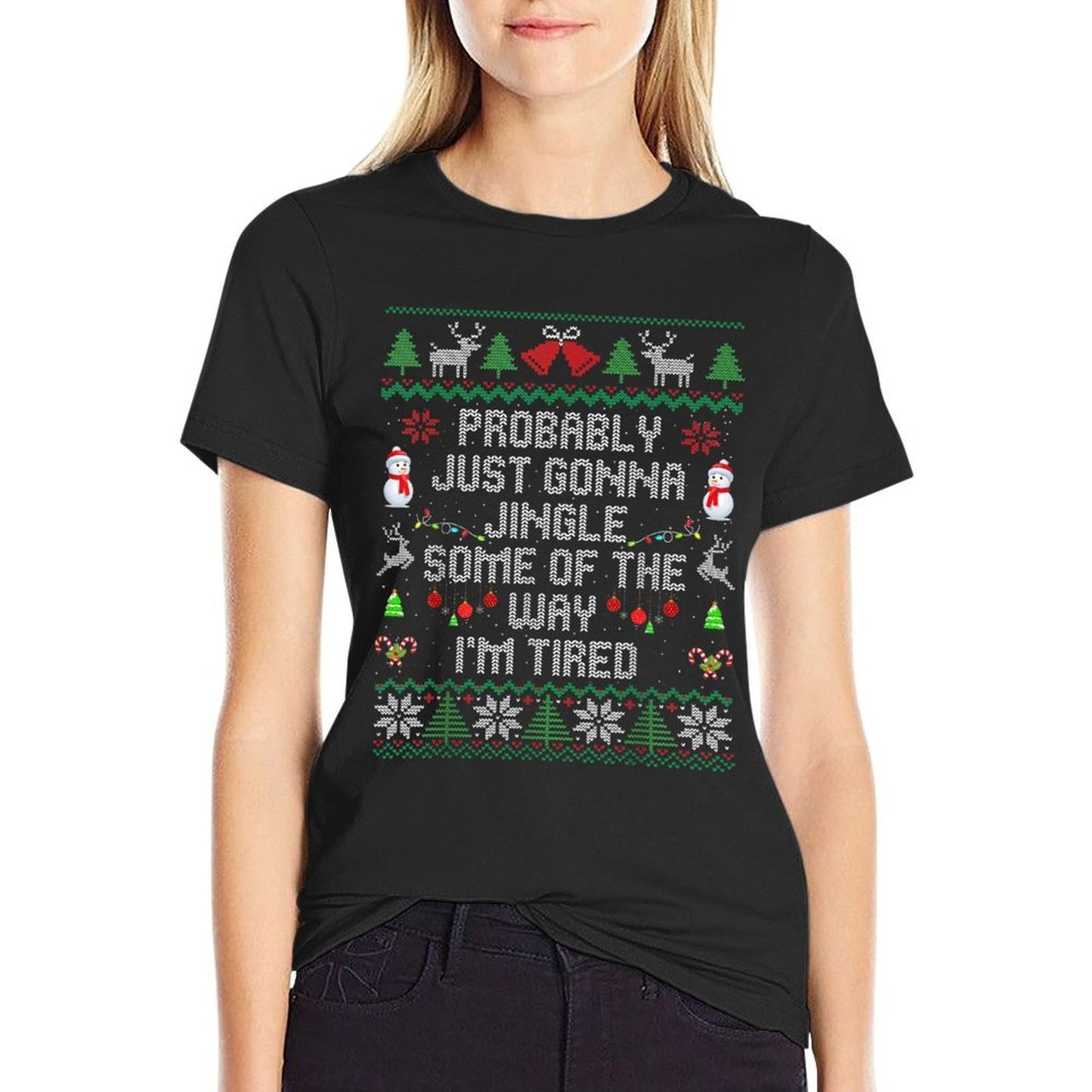 Probably Just Gonna Jingle Some The Way Im Tired Xmas Ugly  Relaxed-fit T-Shirt