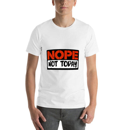 Nope Not Today  Heathered Texture T-Shirt