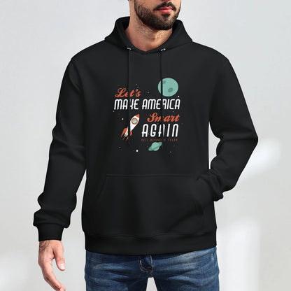 Neil DeGrasse Tyson Quote Make America Smart Again T-shirt Kangaroo Pocket Hoodie