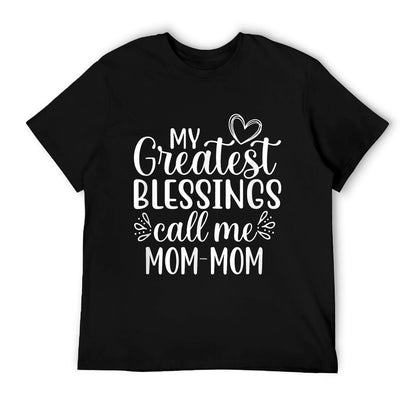 My Greatest Blessings Call Me Mom-Mom Grandmother Grandma T-Shirt
