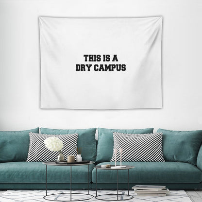 This Is A Dry Campus Tapestry