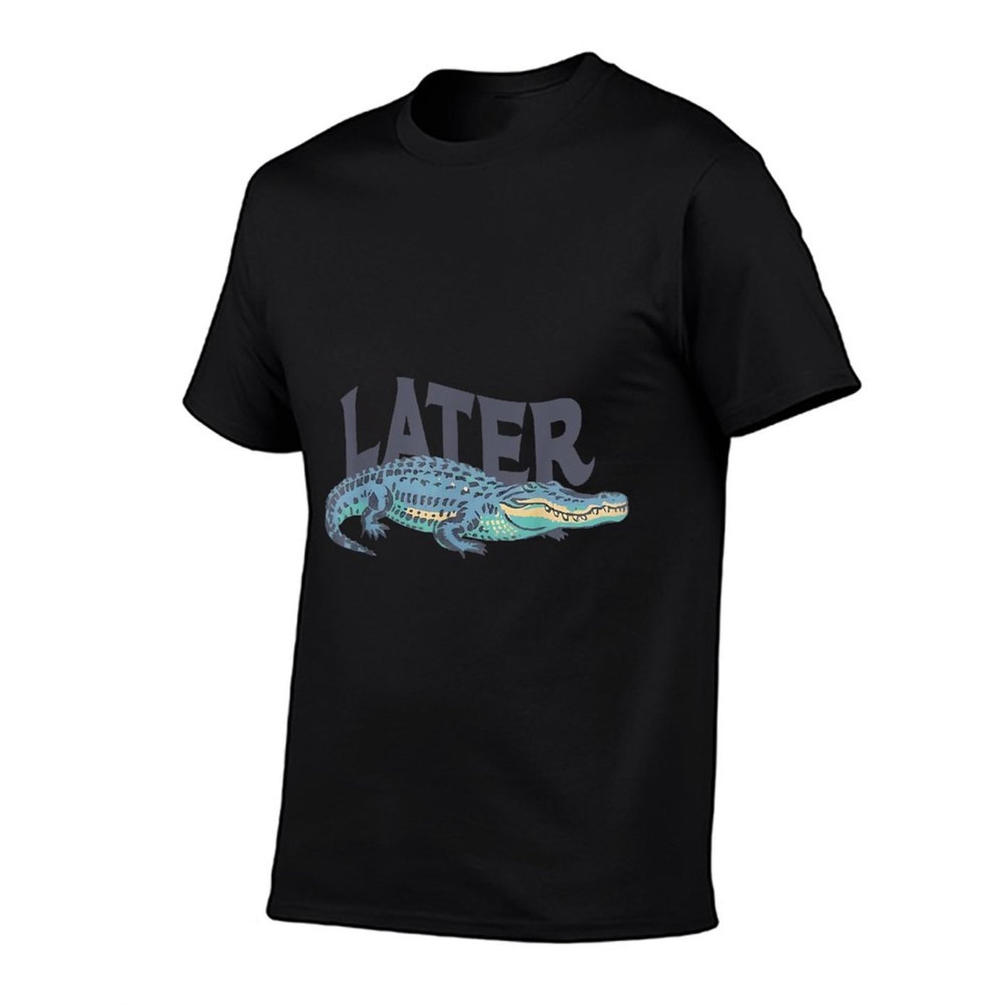 Funny Later Gator Sarcastic Saying  Tagless Design T-Shirt