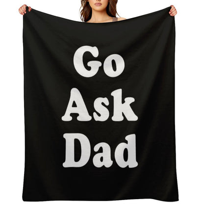 Go Ask Dad Throw Blanket