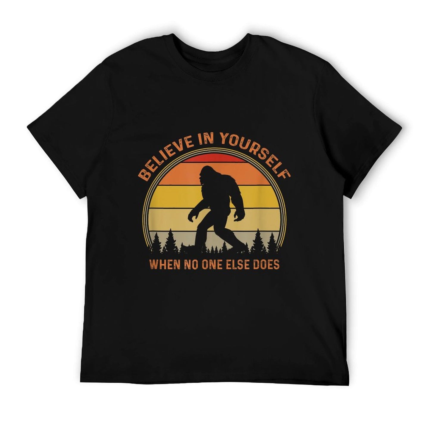 Cool Sasquatch Big Foot Shirt Gift, Believe in Yourself T-Shirt