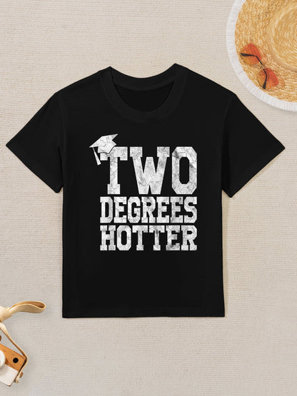 Graduation By Design Company Funny Graduation Gift Two Degrees Hotter Bachelor&#39;s Degree Kids T-Shirt