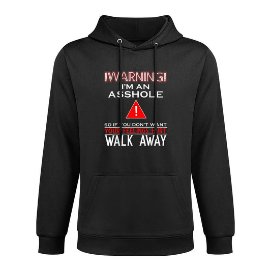 Warning I'm An Asshole So If You Don't Want Your Feelings Unisex Design Hoodie