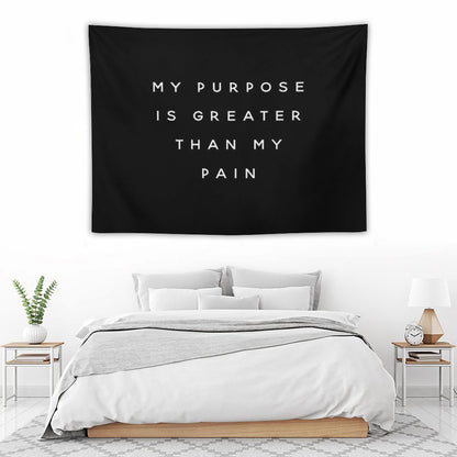 My Purpose Is Greater Than My Pain Tapestry