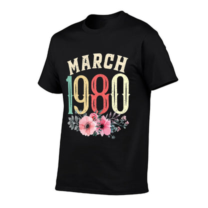 Womens 40th Birthdays Women March 1980 40 Years Old Flower Comfortable T-Shirt