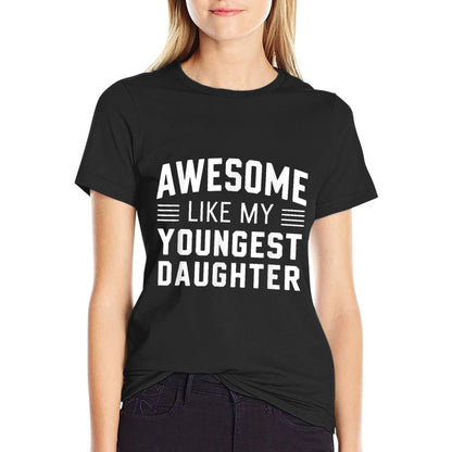 Awesome Like My Youngest Daughter Funny Fathers Day T-Shirt