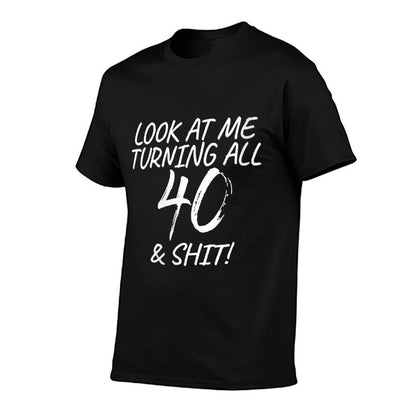 Womens Look At Me Turning All 40 & Shit Happy 40th Birthday Gift  Rolled Sleeves T-Shirt