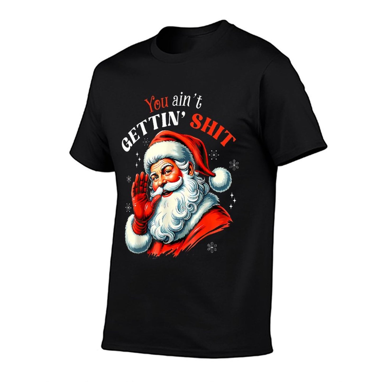 You Aint Getting Shit Funny Santa Christmas  Vintage-inspired T-Shirt