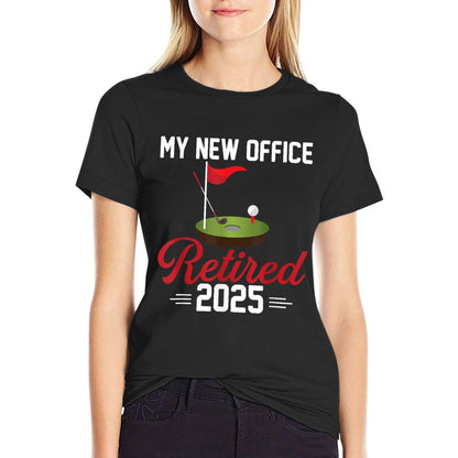 My New Office Retired 2025 Golf Retirement T-Shirt