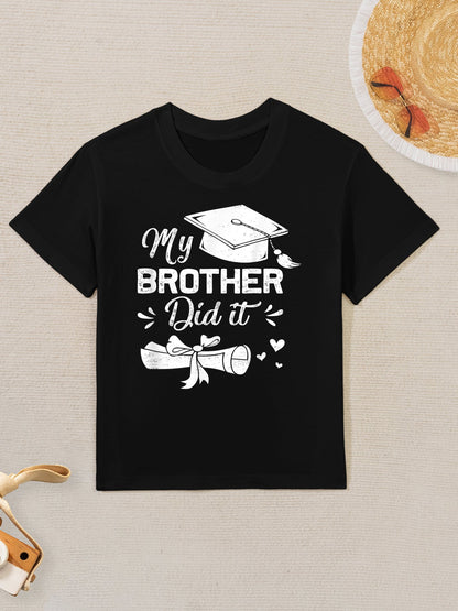 My Brother Did It Funny Graduation Proud Brother Graduated Kids T-Shirt
