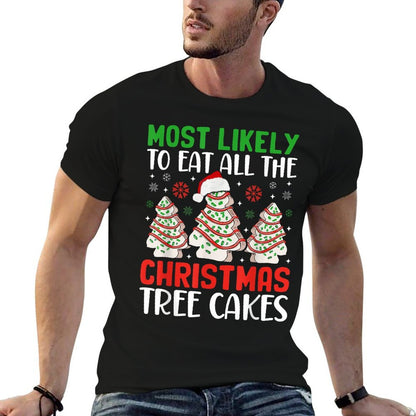 Most Likely To Eat All The Christmas Tree Cakes Debbie  Odor-resistant T-Shirt