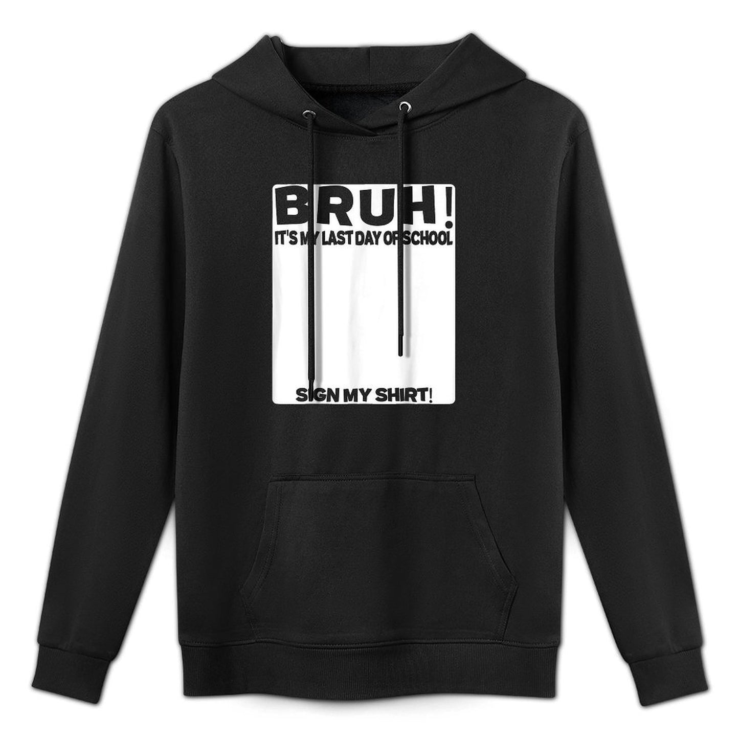 Student Signature Bruh Its My Last Day Of School Sign My Shape Retention Hoodie