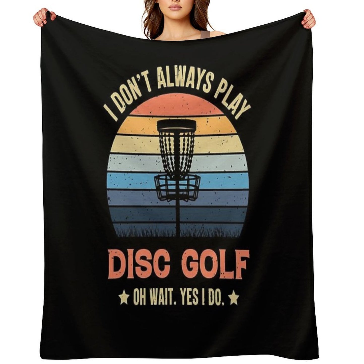 I Don't Always Play Disc Golf Oh Wait Yes I Do Retro Vintage Throw Blanket