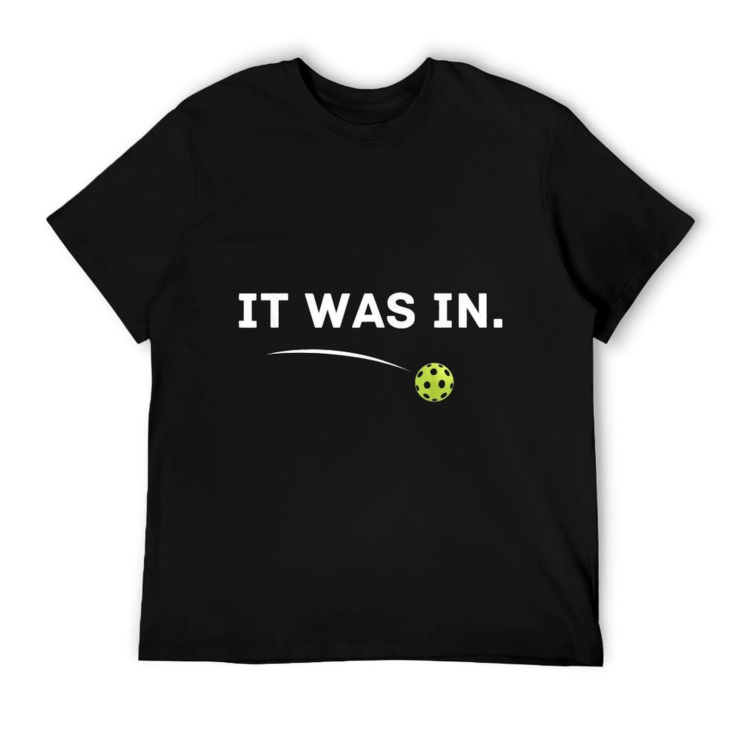 It Was In Funny Pickleball Player Paddleball Lover T-Shirt