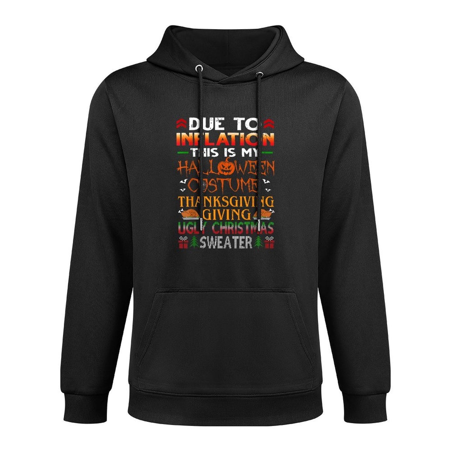 Due to Inflation This Is My Halloween Thanksgiving Christmas Cotton-Polyester Blend Hoodie