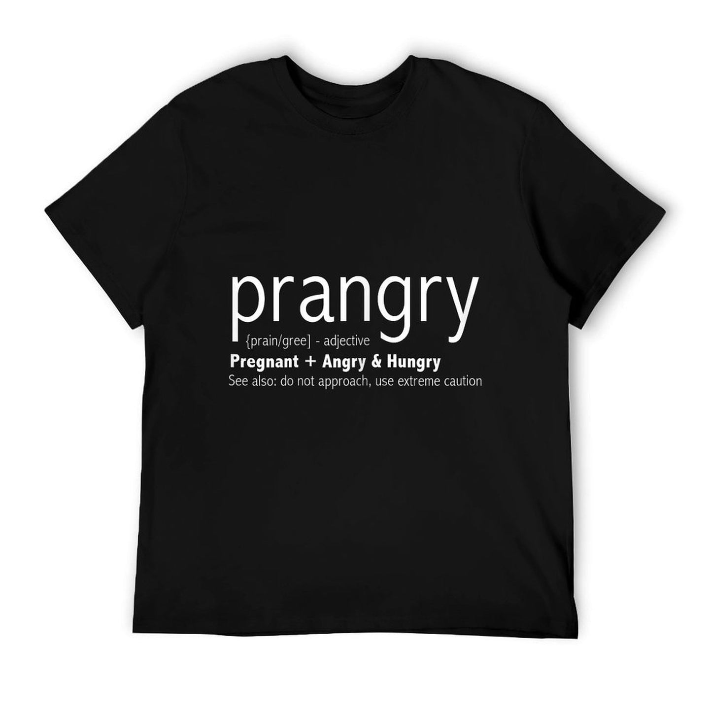Prangry Pregnancy Funny - Pregnant Mom to Be Gifts T-Shirt