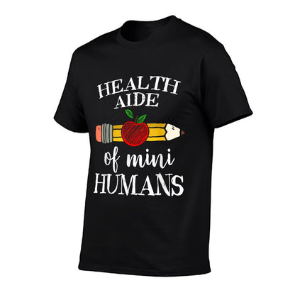 Health Aide of Mini Humans Team Gifts T-Shirt