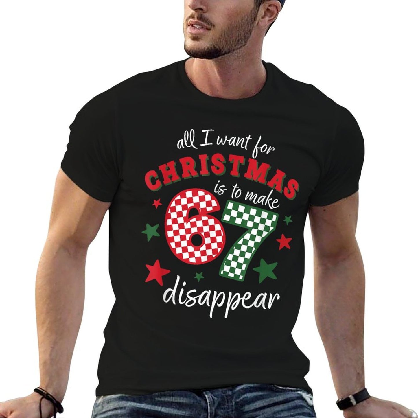 Funny Xmas All I Want for Christmas Is to Make 67 Disappear  Moisture-wicking T-Shirt