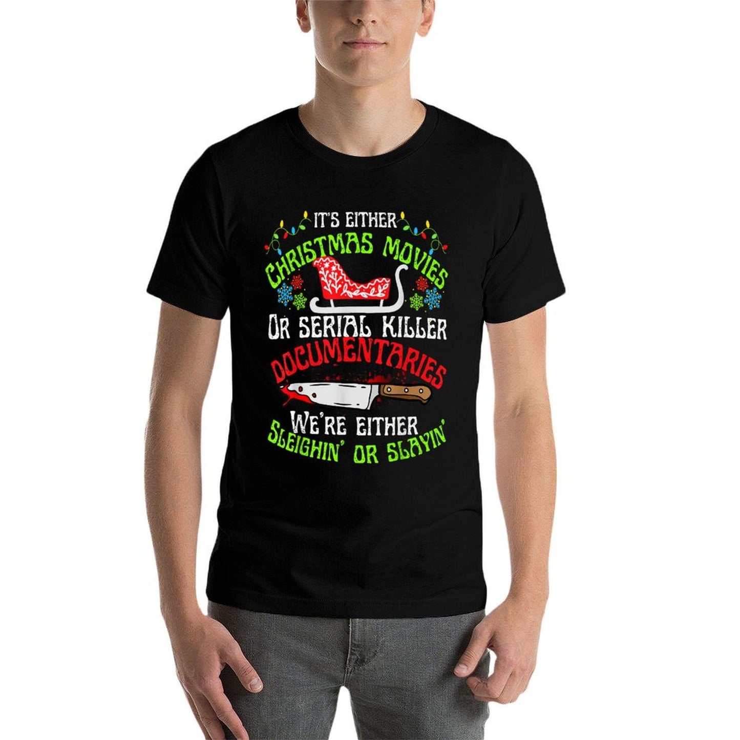 Sleighin Or Slayin Christmas Cute Movie Serial Documentaries  Relaxed-fit T-Shirt