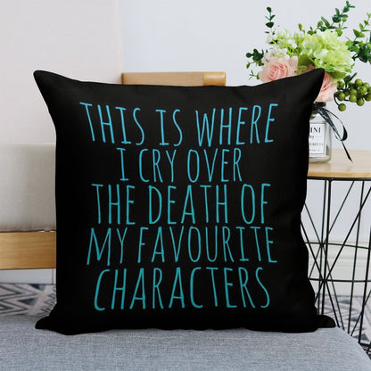 A Pillow to Cry over The Death of Favourite Characters Linen Throw Pillow Cover