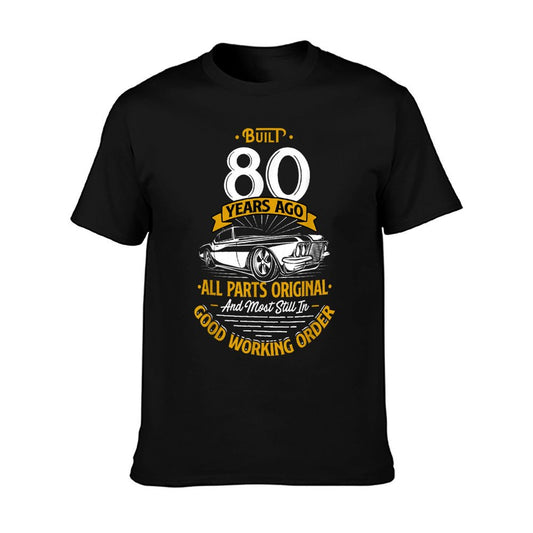 Built 80 Years Ago - Funny 80th Birthday Gift T-Shirt