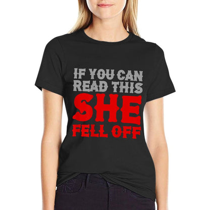Funny If You Can Read This She Fell Off Biker Motorcycle T-Shirt