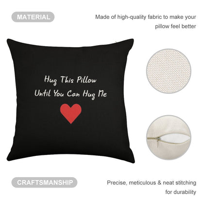 Long Distance Relationship Hug This Pillow Until You Can Hug Me Linen Throw Pillow Cover