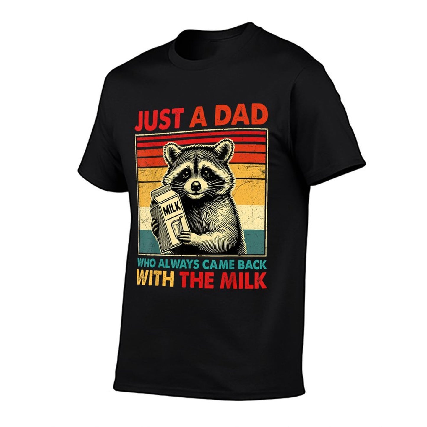 Just A Dad Who Always Came Back With The Milk Father&#39;s Day T-Shirt