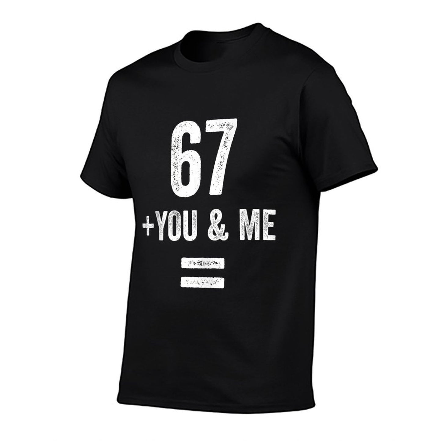 Funny Six Seven 6 7 Meme Gen Alpha Slang 67 + You  Me = 6 9  Slim-fit Cut T-Shirt