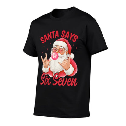 Funny Santa Says Six Seven Christmas 67 Meme Xmas Men Women  Slim-fit Cut T-Shirt