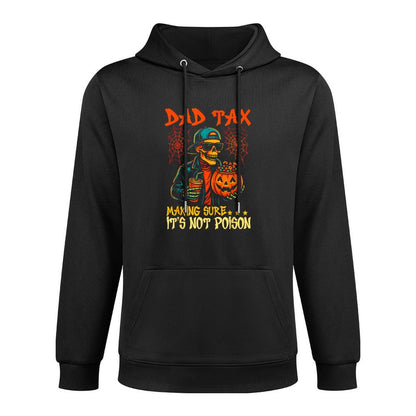 Halloween Dad Tax Making Sure Not Poison Funny Skeleton Dad Durable Construction Hoodie