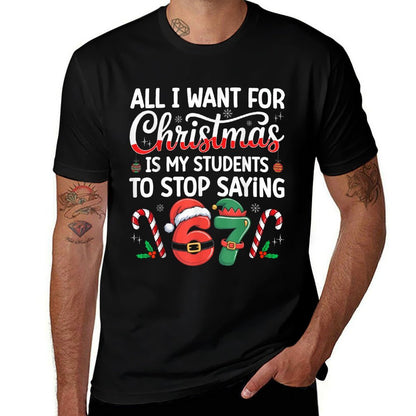 Students Saying 6-7 67 Six Seven Funny Teacher Christmas  Stretchy T-Shirt