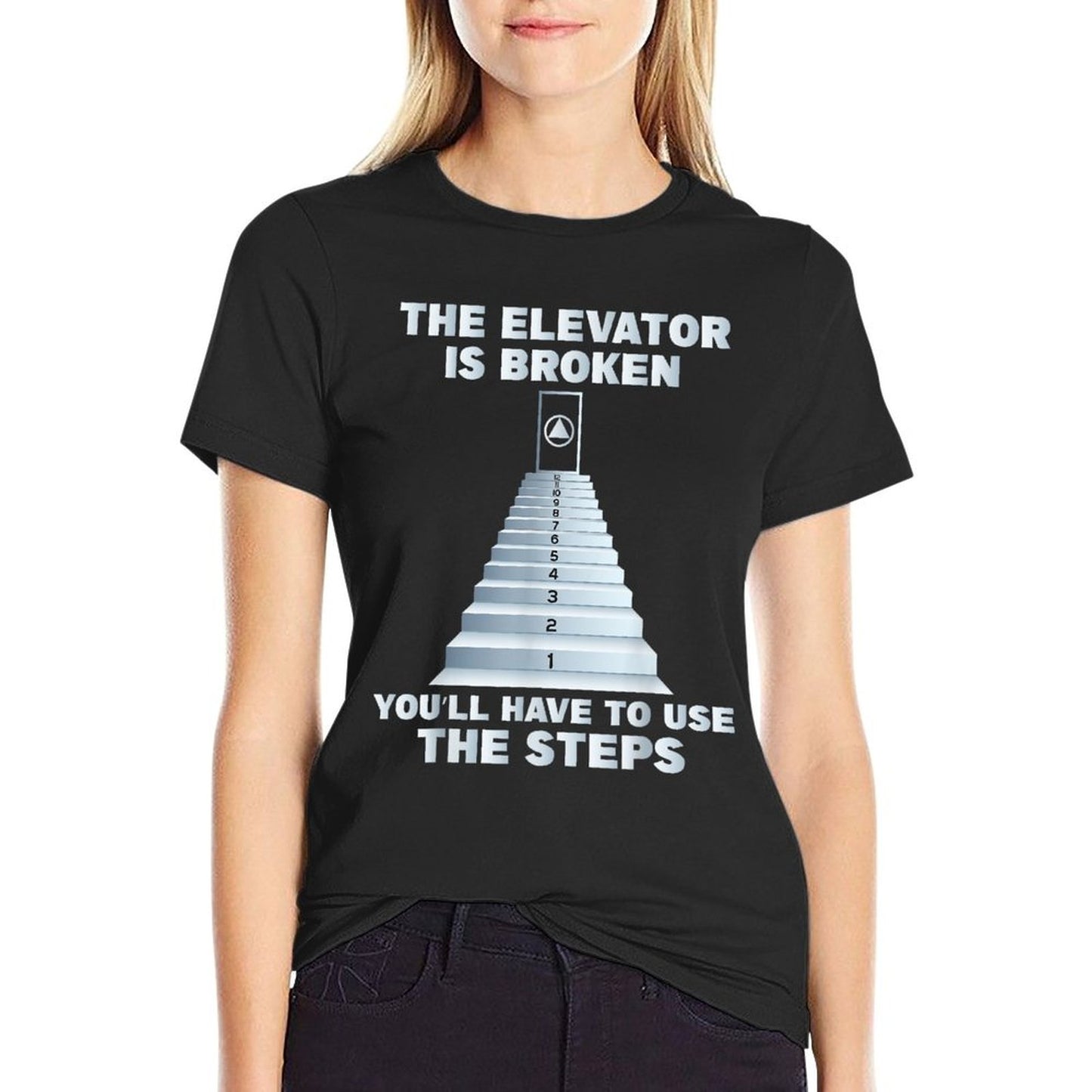 The Elevator Is Broken - Sober Sobriety AA NA T-Shirt