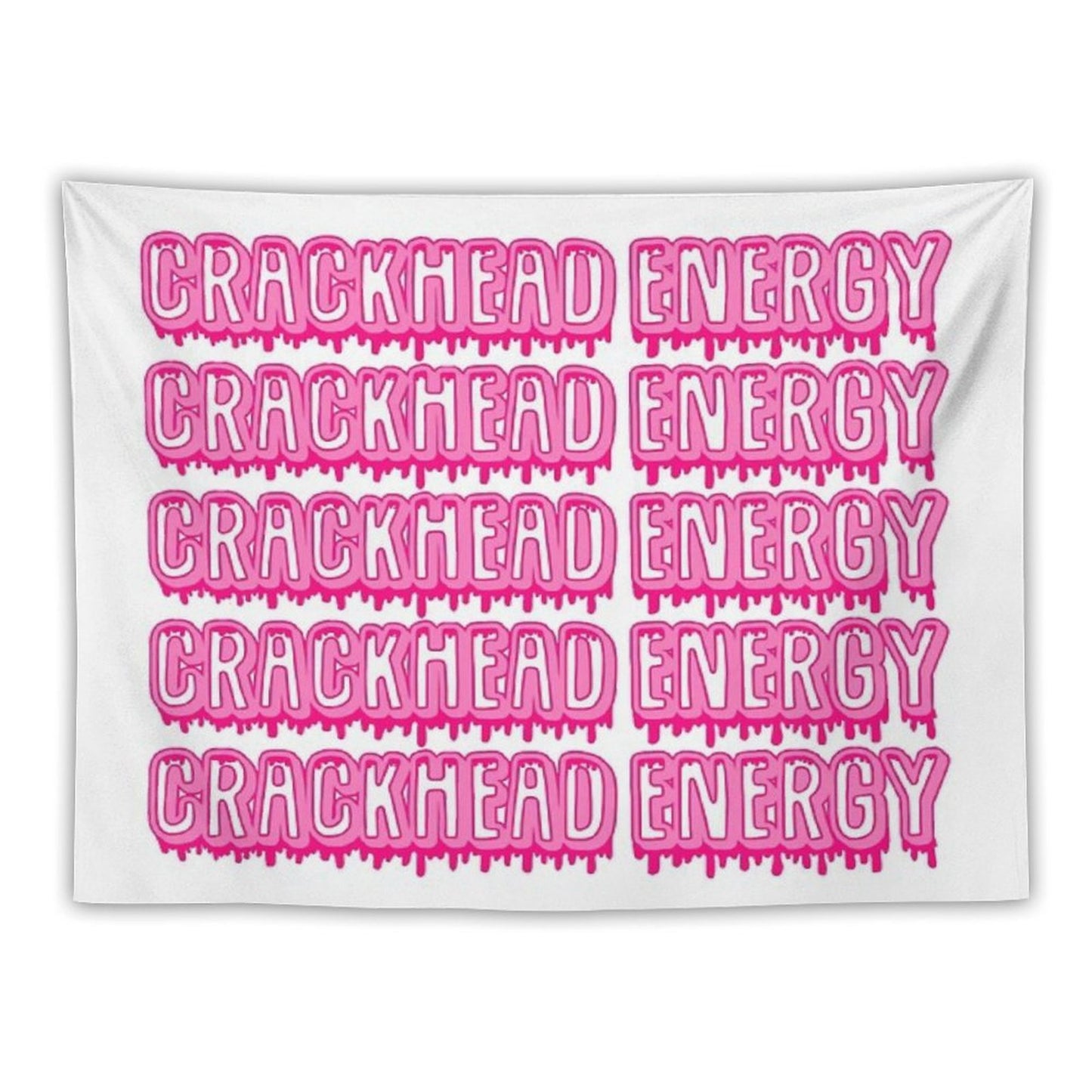 Crackhead Energy Tapestry