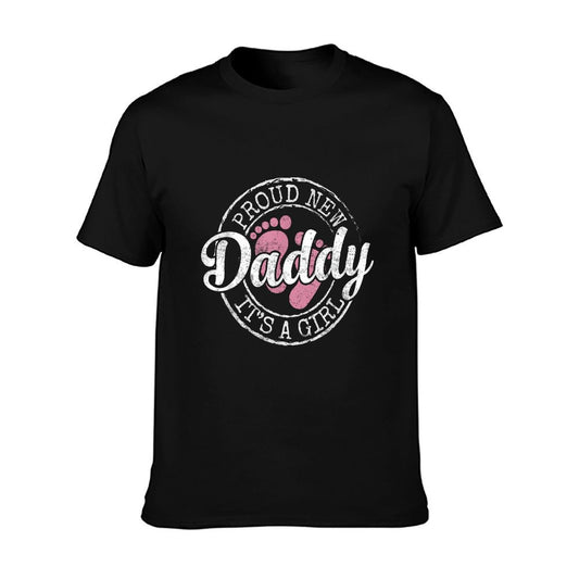 Proud New Daddy It&#39;s A Girl Dad To Be Gifts 1st Time Father T-Shirt