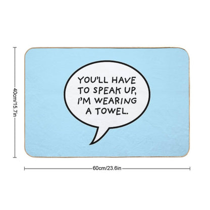You'll Have to Speak Up, I'm Wearing A Towel Bath Mat