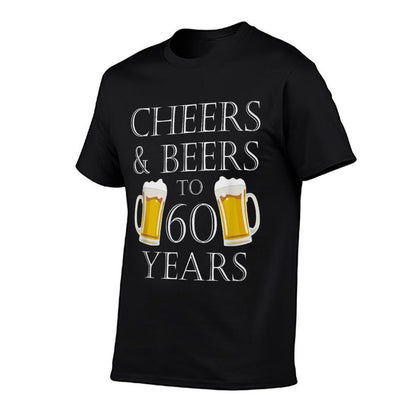 Cheers And Beers to 60 Years - 60th Birthday Gift T-Shirt