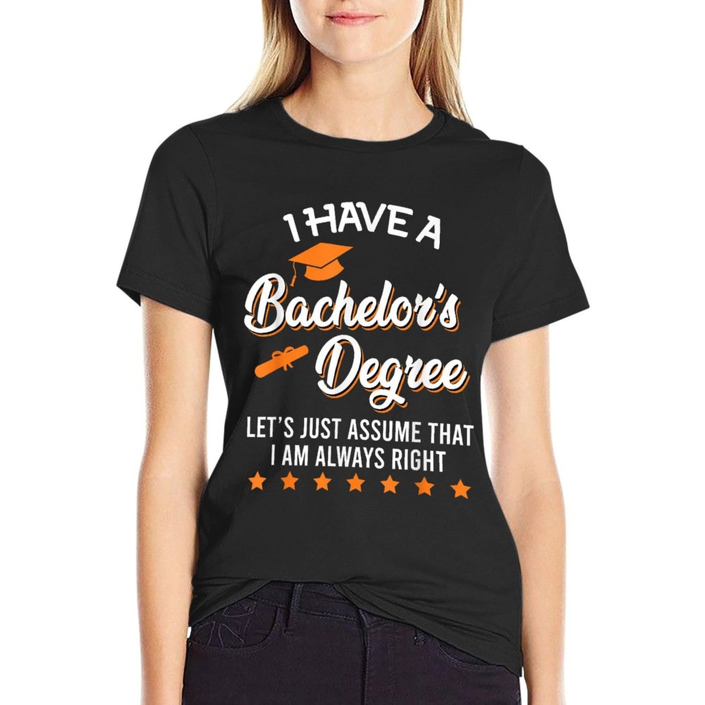 Bachelor Graduation 2025 Always Right Bachelor Degree T-Shirt